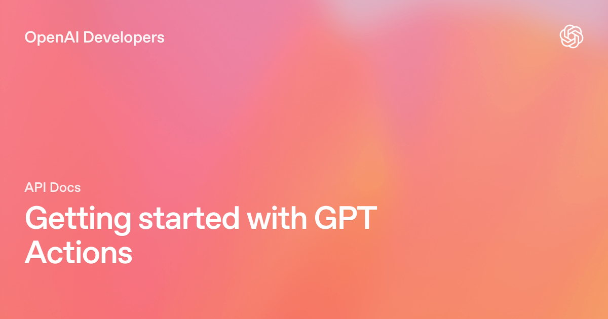 Getting started with GPT Actions