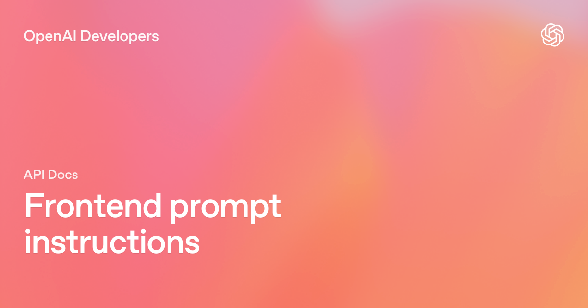 Frontend prompt instructions | OpenAI API
