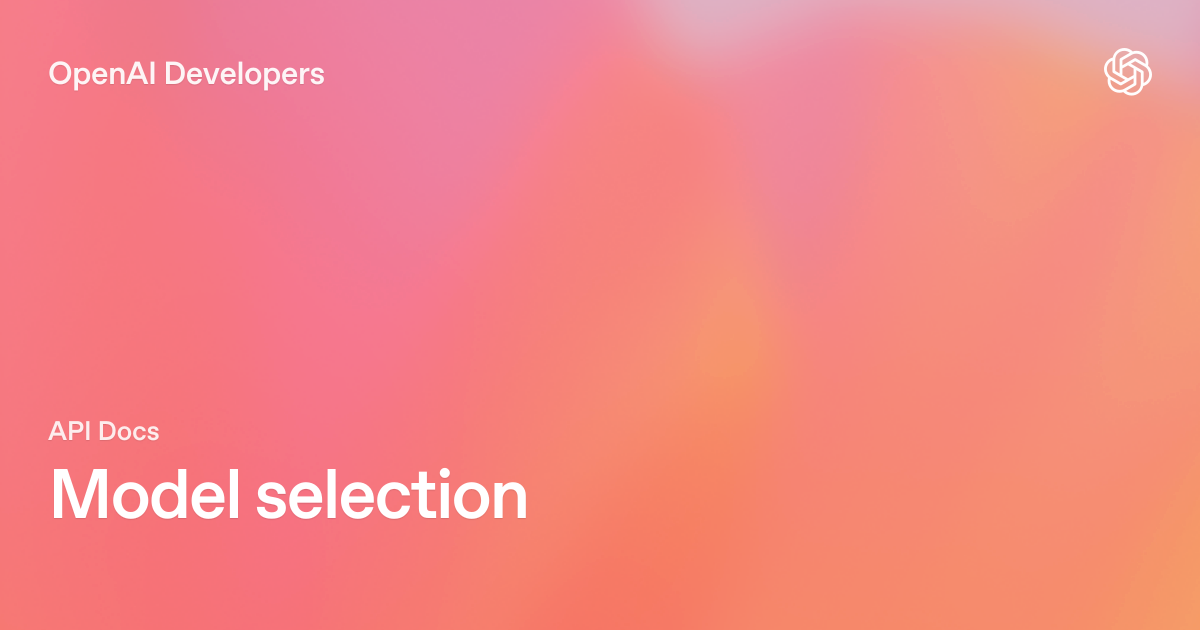 Model selection | OpenAI API