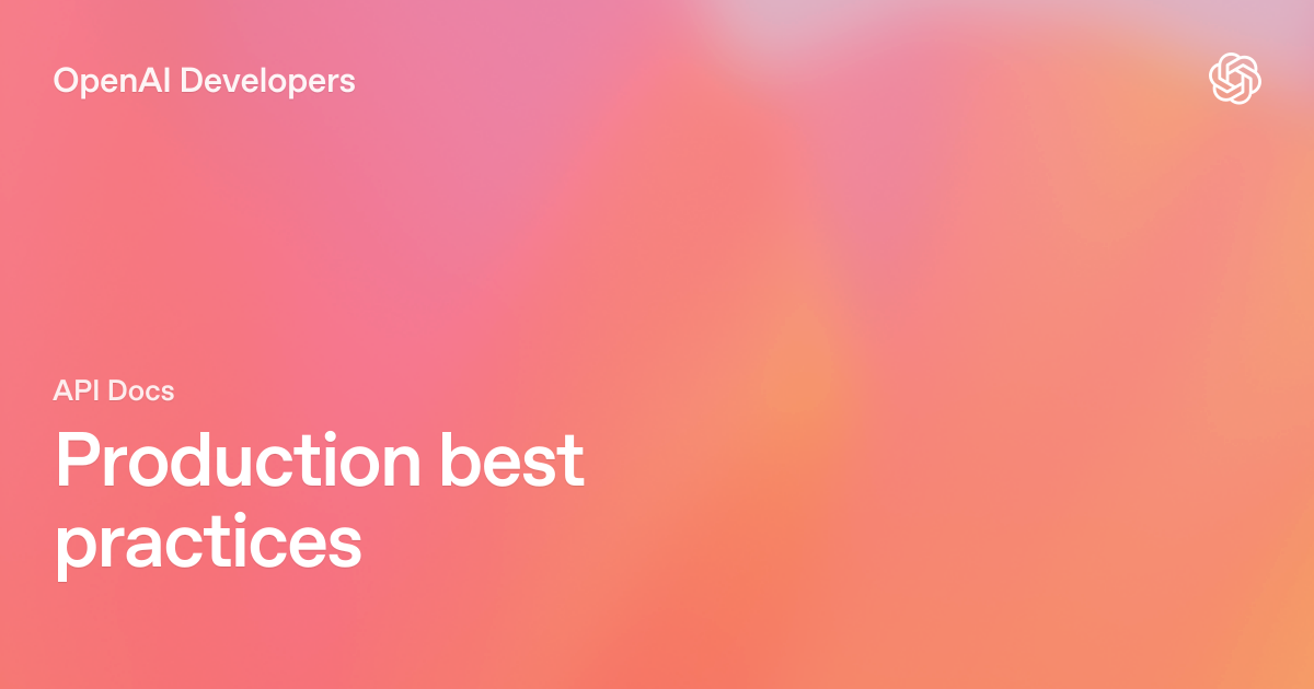Production best practices | OpenAI API