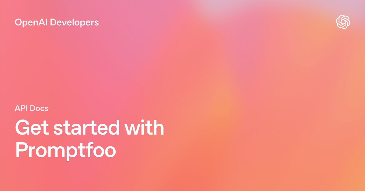 Get started with Promptfoo | OpenAI API