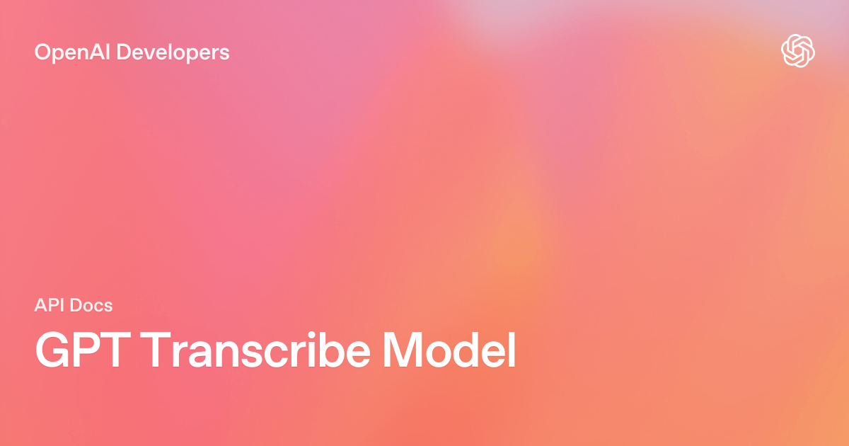 OpenAI, iki yeni model - GPT-transcribe ve GPT-live-transcribe - duyurdu