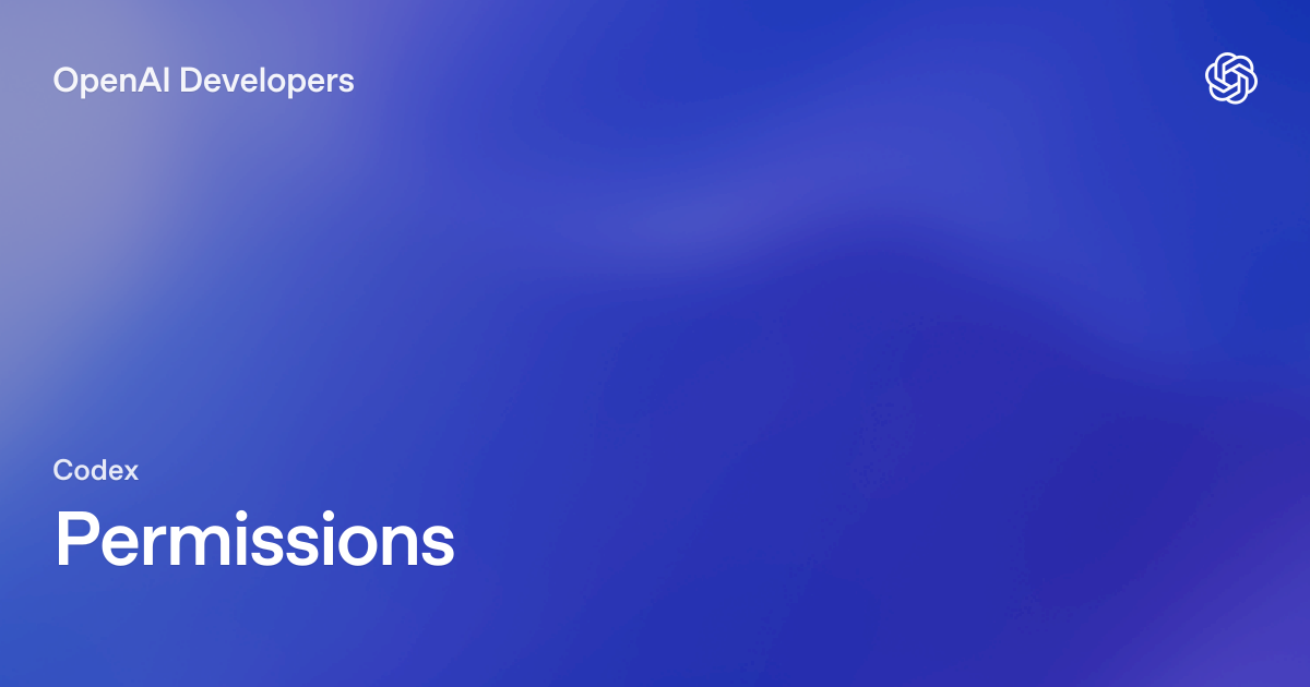 Permissions – Codex | OpenAI Developers