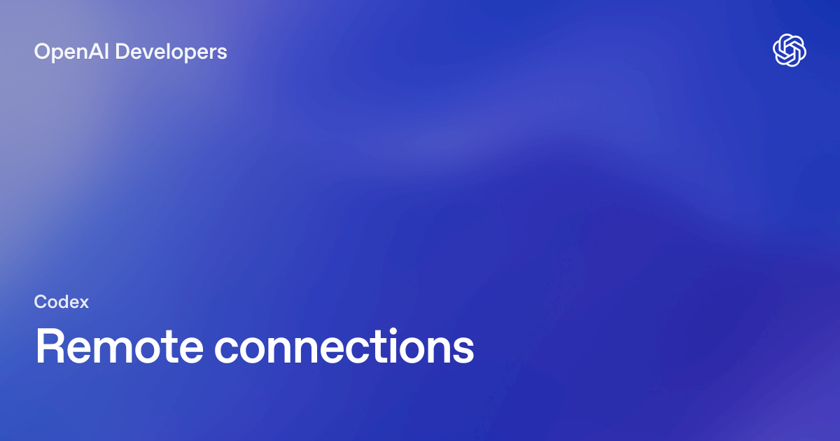 OpenAI introduces remote connections for Codex to enhance its developer ecosystem and integration capabilities.